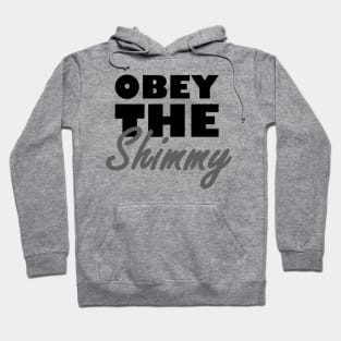 Obey The Shimmy in Black Hoodie